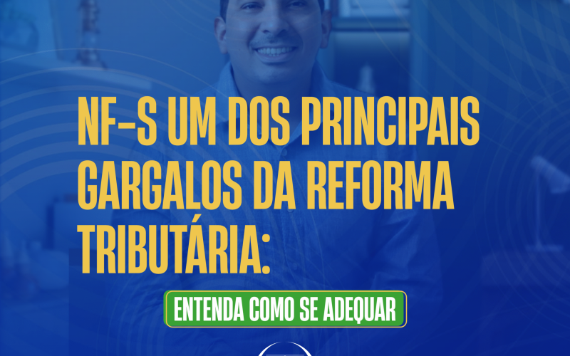 NFS-e na Reforma Tributária: padronização nacional, desafios operacionais e como as empresas devem se adequar