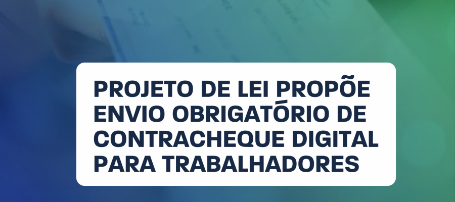 Projeto de lei propõe envio obrigatório de contracheque digital para trabalhadores.